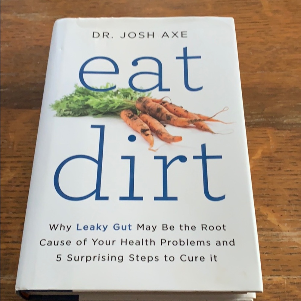 “Eat Dirt” by Dr. Josh Axe